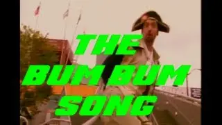 The Tom Green Show - The Bum Bum Song (