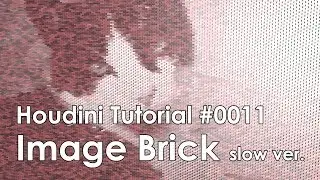 [Houdini Tutorial] 0011 Image Brick (Slow ver.)