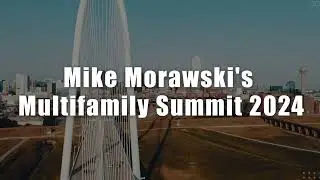 Mike Morawski MultiFamily Summit 2024