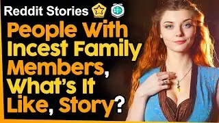 People With Incest Family Members What’s It Like Story?