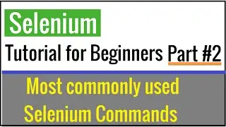 Most commonly used Selenium java commands | Selenium Web Automation Tutorial for Beginners Part #2