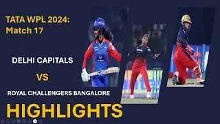 TATA WPL 2024 | Match 17 | Delhi Capitals vs Royal Challengers Bangalore