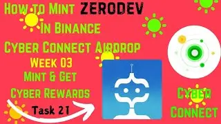 How to Mint ZeroDev In Binance Cyber Connect Airdrop & Get Cyber Rewards🎁Social Summer Task 21✅️