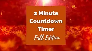 2 Minute Fall Timer * Classroom Timer: Countdown Timer with Alarm * Leaves Falling Timer