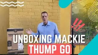 Unboxing Mackie Thump Go for events