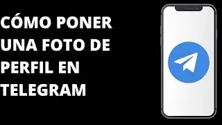 Cómo poner una foto de perfil en Telegram / Cómo cambiar la foto de perfil en Telegram