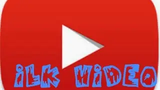 İlk video