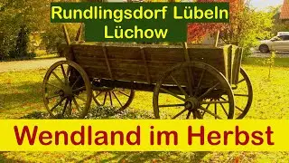 Das Wendland im Herbst - Lüchow und  Lübeln das Rundlingsdorf