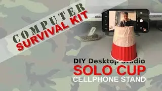 Computer Survival Kit #2 - the SoloCup Cellphone Stand