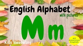 The English Alphabet | Letter M | Words with Pictures | All American English
