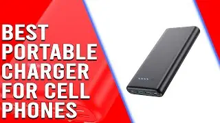 Best Portable Charger for Cell Phones - A Detailed Overview (Our Top Choices)