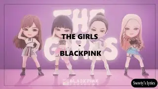 BLACKPINK - THE GIRLS (Lyrics)