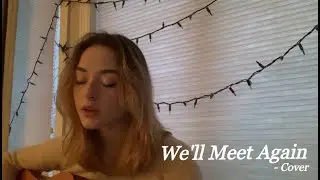 We'll Meet Again - Cover (but it's peaceful and rainy)