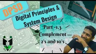 Digital Principles & System Design-Part 1.3-Complement (2's Complement and 10's Complement)