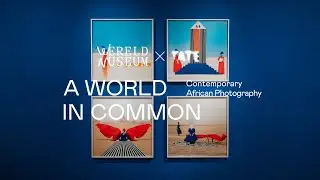 Wereldmuseum x Tate | A World in Common