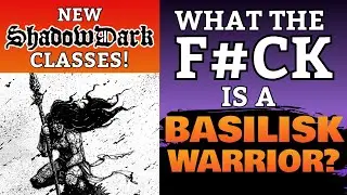 ShadowDark New Kickstarter Classes. Ranger, Druid, Basilisk Warrior.