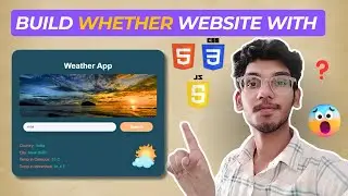 Build Whether Website using Html CSS and JavaScript || Easy Way to understand
