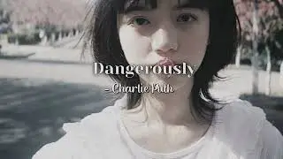 dangerously - charlie puth (speed up)