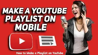 How to Make a YouTube Playlist on Mobile