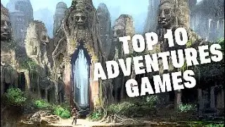 Top 10 Most Played Adventure Games You Shouldn't Miss