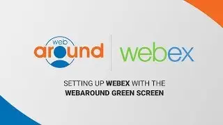 How to Set up Webex with the Webaround Green Screen
