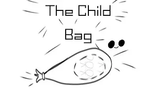 The Child Bag MEME//Original?//MāblēCōōkīē
