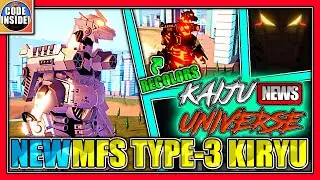 MFS TYPE-3 KIRYU [KIRYU REMODEL] REVEALED INGAME! ||| Kaiju Universe