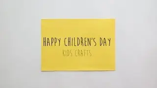 Happy Children's Day (Kids Crafts)