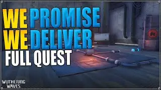 WE PROMISE WE DELIVER FULL QUEST | WUTHERING WAVES
