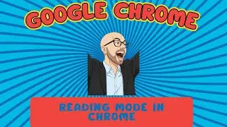 New Feature: Reading Mode in Google Chrome