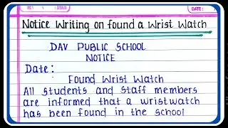 Notice writing on lost wrist watch | Write Notice On Wrist Watch Lost | Lost and Found notice format