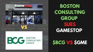 BOSTON CONSULTING GROUP SUES GAMESTOP | IS $GME IN TROUBLE?