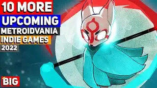 10 MORE Upcoming Metroidvania Indie Games - 2022 & beyond