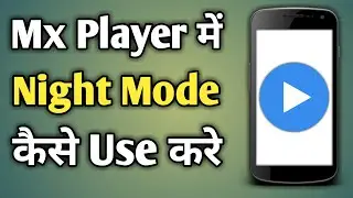 Mx Player Me Night Mode Kaise Kare | Mx Player Night Mode | Night Mode In Mx Player