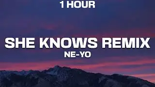 [1 HOUR] Ne-Yo - She Knows Remix (Lyrics) ft. Trey Songz, The-Dream, & T-Pain