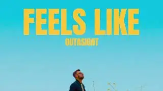 Outasight - Feels Like (Official Audio)