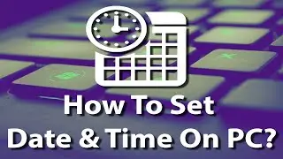 How To  Fix  Date & Time Issues on Windows PC