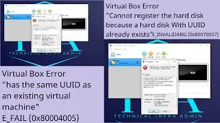 TIA-Technical Infra Admin | Virtual Box UUID Error | E_FAIL (0x80004005) | E_INVALIDARG (0x80070057)