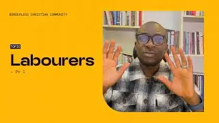 Labourers || Borderless Christian Community