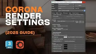 FULL GUIDE on Corona Render Settings Explained (2026)