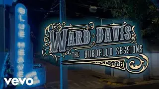 Ward Davis - Unfair Weather Friend (Live – The Bordello Sessions)