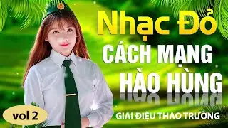 Tuyệt Phẩm Nhạc Đỏ Cách Mạng | Giai Điệu Thao Trường Vol 2 | Thư Nhà