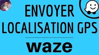 ENVOYER ma LOCALISATION sur Waze, comment partager ma position GPS avec WAZE
