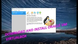 How to Download And Install Oracle Vm Virtualbox On Windows
