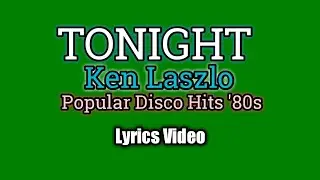 Tonight - Ken Laszlo (Lyrics Video)