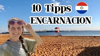 TOP 10 TIPS for Encarnación - The most beautiful city in Paraguay? 🇵🇾💕
