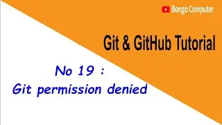 Learn Git & GitHub Tutorial Course - Video No 19 - How to Use Git Permission Denied ?