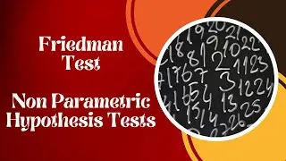 Friedman Test | Non Parametric Hypothesis Test