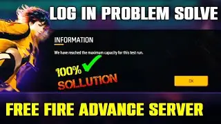 We Have Reached The Maximum Capacity For This Test Run Advance Server Problem Solution Free Fire🔥