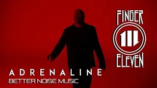 Finger Eleven - Adrenaline (Official Video)